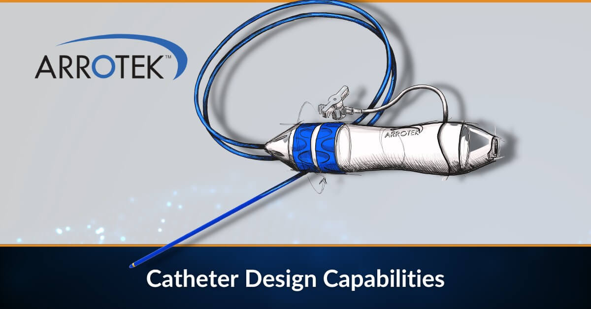 Catheter Design Capabilities