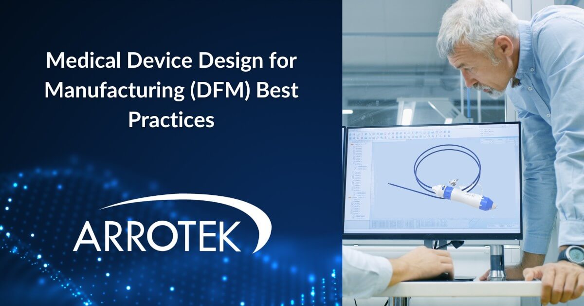 Medical Device Design for Manufacturing (DFM) Best Practices