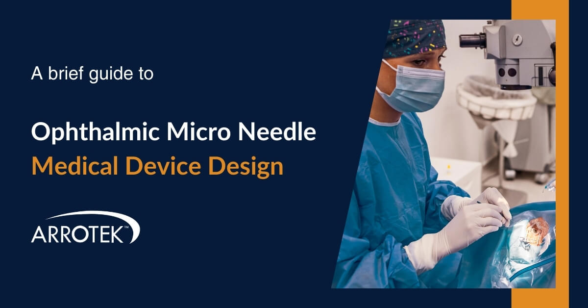 Ophthalmic Micro Needle Medical Device Design