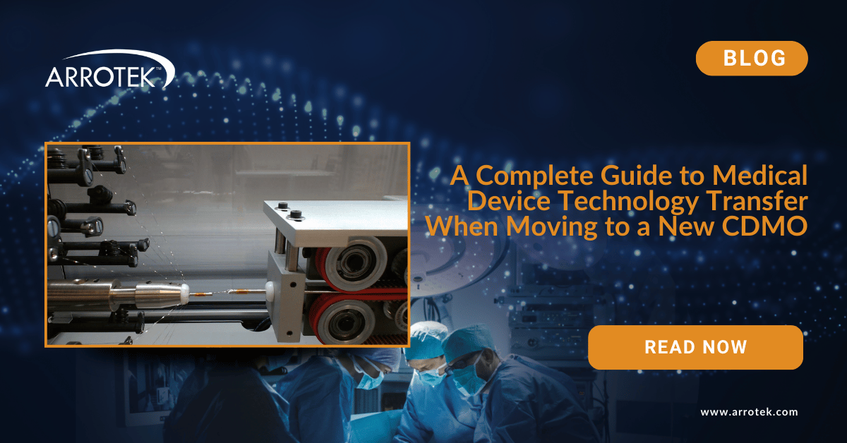 A Complete Guide to Medical Device Technology Transfer When Moving to a New CDMO