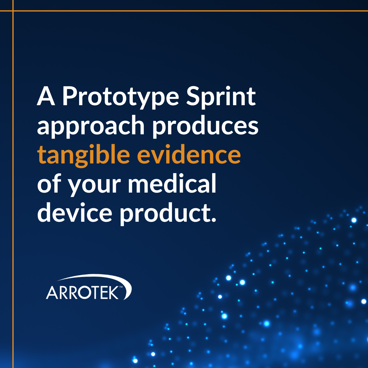 A Prototype Sprint approach produces tangible evidence of your medical device product